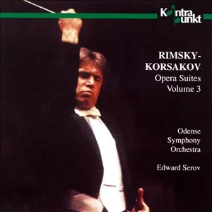 EDWARD SEROV / エドワルド・セーロフ / RIMSKY-KORSAKOV: OPERA SUITES VOL.3