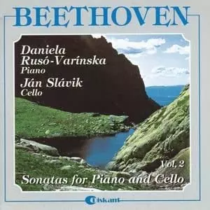DANIELA RUSO-VARINSKA / JAN SLAVIK / BEETHOVEN: SONATAS FOR PIANO AND CELLO VOL.2