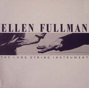 ELLEN FULLMAN / エレン・フルマン / LONG STRING INSTRUMENT