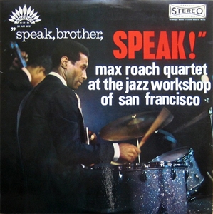 MAX ROACH / マックス・ローチ / SPEAK, BROTHER, SPEAK!
