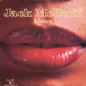 JACK MCDUFF (BROTHER JACK MCDUFF) / ジャック・マクダフ (ブラザー・ジャック・マクダフ) / KISSES