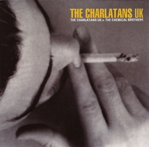 CHARLATANS (UK) / シャーラタンズ (UK) / CHARLATANS UK V. THE CHEMICAL BROTHERS