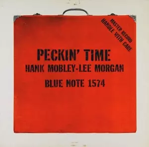 HANK MOBLEY / LEE MORGAN / PECKIN' TIME