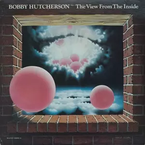 BOBBY HUTCHERSON / ボビー・ハッチャーソン / THE VIEW FROM THE INSIDE