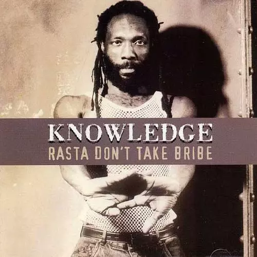 KNOWLEDGE / ノウレッジ / RASTA DON'T TAKE BRIBE