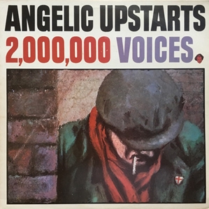 ANGELIC UPSTARTS / 2,000,000 VOICES
