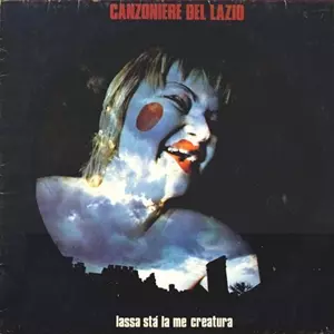 CANZONIERE DEL LAZIO / カンツォニエーレ・デル・ラツィオ / LASSA STA LA ME CREATURA