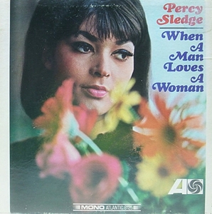 PERCY SLEDGE / パーシー・スレッジ / WHEN A MAN LOVES A WOMAN