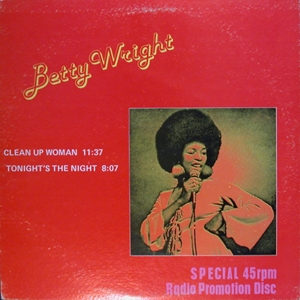 BETTY WRIGHT / ベティ・ライト / CLEAN UP WOMAN / TONIGHT'S THE NIGHT