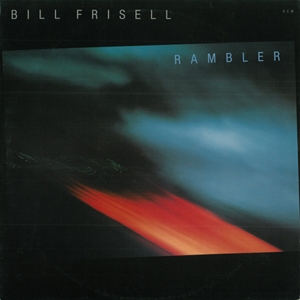 BILL FRISELL / ビル・フリゼール / RAMBLER