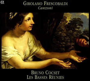 BRUNO COCSET / ブリュノ・コクセ / フレスコバルディ: 器楽のためのカンツォーナ集より