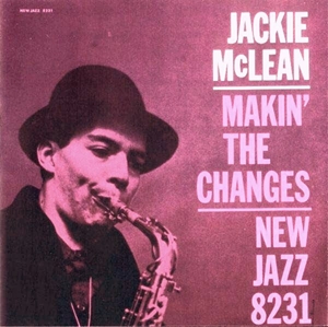 JACKIE MCLEAN / ジャッキー・マクリーン / MAKIN' THE CHANGES