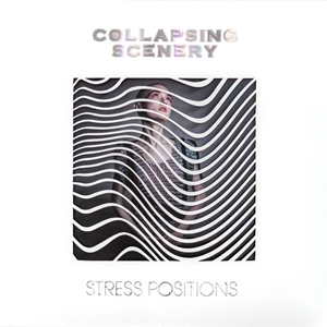 COLLAPSING SCENERY / STRESS POSITIONS