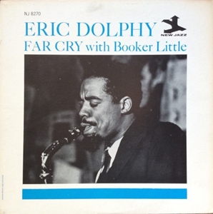 ERIC DOLPHY / エリック・ドルフィー / FAR CRY - ERIC DOLPHY WITH BOOKER LITTLE