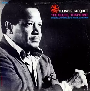 ILLINOIS JACQUET / イリノイ・ジャケー / THE BLUES; THAT'S ME!