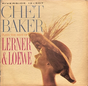 CHET BAKER / チェット・ベイカー / PLAYS THE BEST OF LERNER & LOEWE