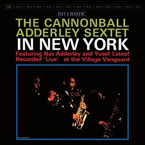 CANNONBALL ADDERLEY / キャノンボール・アダレイ / THE CANNONBALL ADDERLEY SEXTET IN NEW YORK