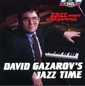 DAVID GAZAROV / デヴィッド・ガザロフ / DAVID GAZAROV'S JAZZ TIME