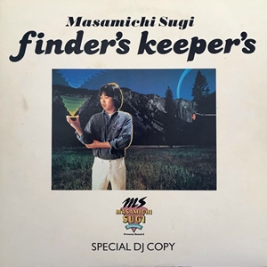 MASAMICHI SUGI / 杉真理 / FINDER'S KEEPER'S