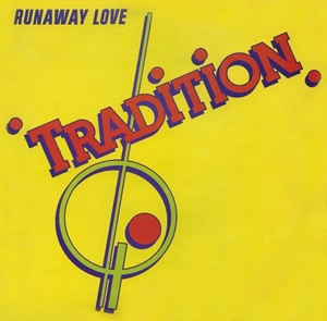 TRADITION / トラディション / RUNAWAY LOVE
