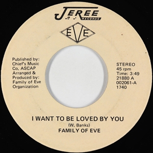 FAMILY OF EVE / I WANT TO BE LOVED BY YOU (7")
