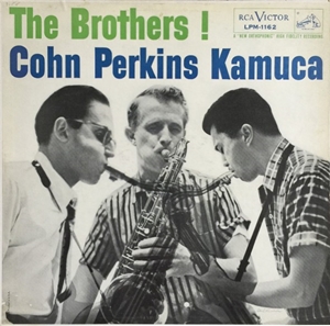 AL COHN & BILL PERKINS & RICHIE KAMUCA / アル・コーン&ビル・パーキンス&リッチー・カミューカ / BROTHERS!