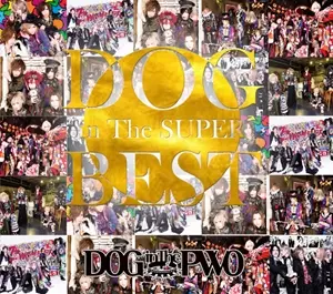 邦楽 DOG inThePWO DOG inTheSUPER BEST CD+2DVD DOG inTheSUPER BEST (初回盤A CD+2DVD)/DOG inThePWO/DOG in