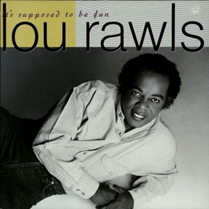 LOU RAWLS / ルー・ロウルズ / IT'S SUPPOSED TO BE FUN