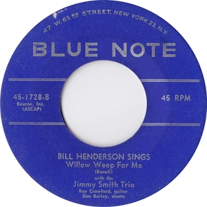 BILL HENDERSON / ビル・ヘンダーソン / AIN'T THAT LOVE / WILLOW WEEP FOR ME (7")