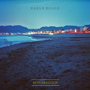 Sable Hills / セイブル・ヒルズ / RESURRECTION