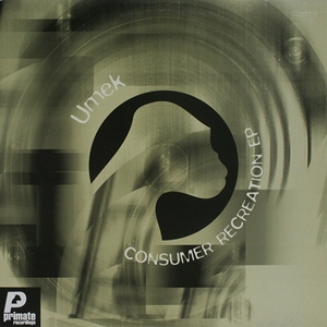 UMEK / CONSUMER RECREATION E.P.