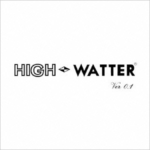 HIGH-WATTER / 0.1