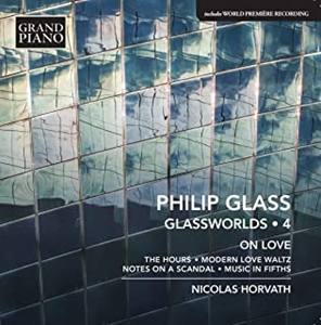 NICOLAS HORVATH / ニコラス・ホルヴァート / GLASSWORLDS 4 ON LOVE / フィリップ・グラス:グラスワールド 第4集