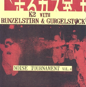 K2 WITH RUNZELSTIRN & GURGELSTOCK / NOISE TOURNAMENT VOL.4