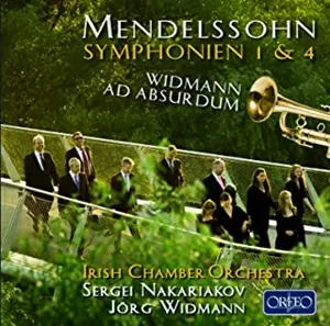 JORG WIDMANN / イェルク・ヴィトマン / MENDELSSOHN: SYMPHONIES 1&4 / フェリックス・メンデルスゾーン:交響曲 第1番&第4番/イェルク・ヴィトマン:トランペット小協奏曲