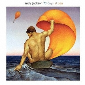 ANDY JACKSON / アンディ・ジャクソン / 73デイズ・アット・シー