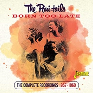 PONI-TAILS / ポニー・テイルズ / もすこし早く生まれたかった [1957-1960 コンプリート・レコーディングス](CD-R)