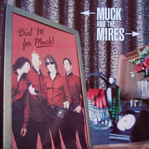 MUCK AND THE MIRES / マックアンドザマイアズ / DIAL 'M' FOR MUCK