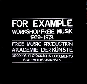 V.A.  / オムニバス / FOR EXAMPLE WORKSHOP FREIE MUSIK 1969 - 1978