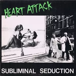HEART ATTACK / ハートアタック / SUBLIMINAL SEDUCTION