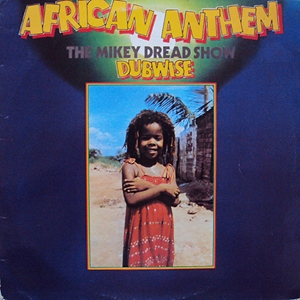 MIKEY DREAD / マイキー・ドレッド / AFRICAN ANTHEM