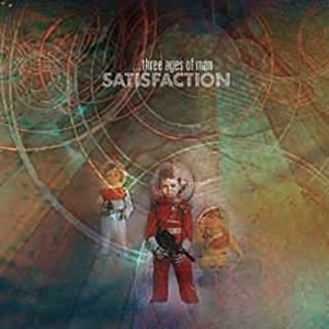 SATISFACTION (UK) / サティスファクション (UK) / THREE AGES OF MAN / スリー・エイジズ・オブ・マン