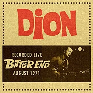 DION (DION DIMUCCI) / ディオン / レコーディッド・ライヴ・アット・ザ・ビター・エンド 1971年8月
