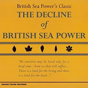 BRITISH SEA POWER / ブリティッシュ・シー・パワー / ザ・ディクライン・オブ・ブリティッシュ・シー・パワー