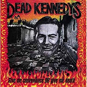 DEAD KENNEDYS / デッド・ケネディーズ / ベスト~ギブ・ミー・コンビニエンス・オア・ギブ・ミー・デス