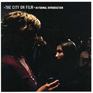 CITY ON FILM / シティーオンフィルム / IN FORMAL INTRODUCTION