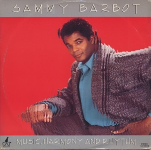 SAMMY BARBOT / MUSIC, HARMONY AND RHYTHM