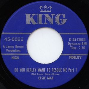 ELSIE MAE / DO YOU REALLY WANT TO RESCUE ME