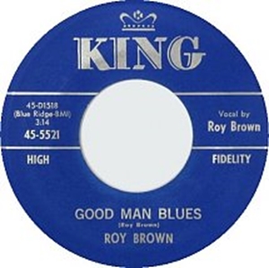 ROY BROWN / ロイ・ブラウン / GOOD MAN BLUES / MIGHTY, MIGHTY, MAN