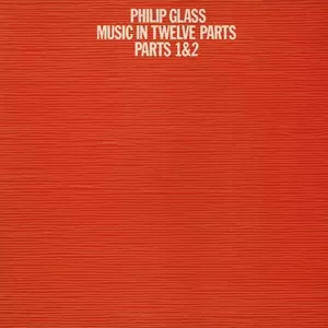 MUSIC IN TWELVE PARTS - PARTS 1&2/PHILIP GLASS/フィリップ・グラス